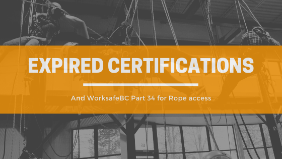WorksafeBC Part 34 and expired certs